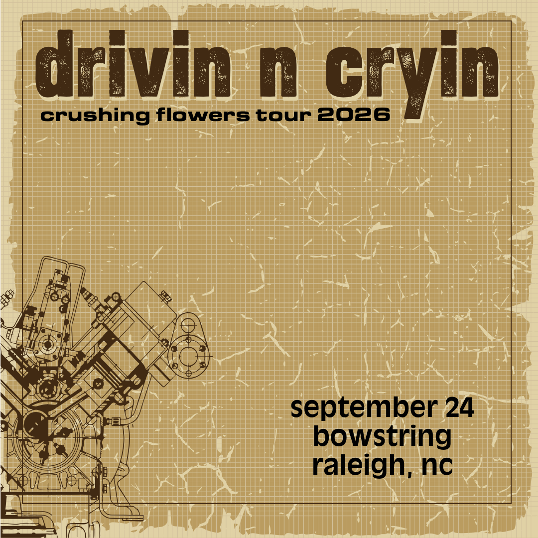 Drivin N Cryin: Crushing Flowers Tour 2026